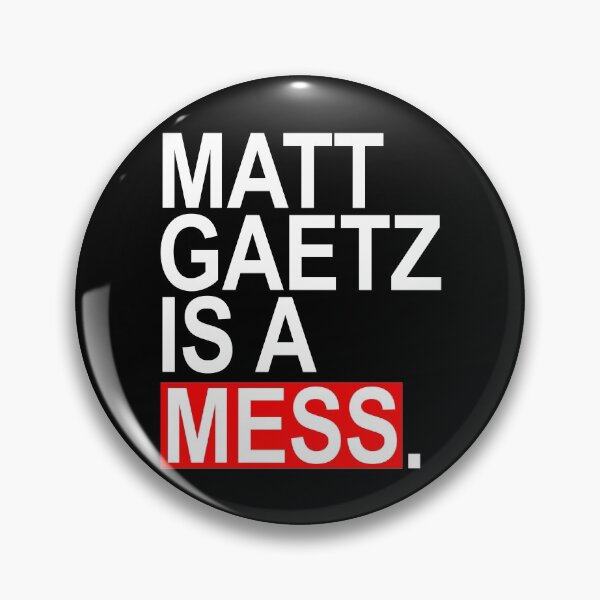 Item preview, Matt Gaetz is a Mess designed and sold by Thelittlelord.