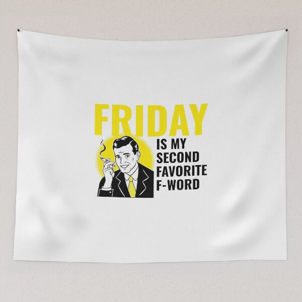 Item preview, Friday is My Second Favorite F Word  designed and sold by ZachTheDesigner.