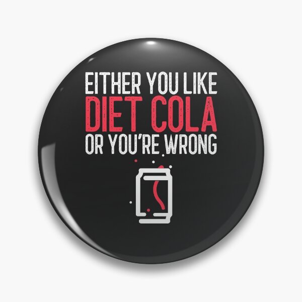 Item preview, Either You Like Diet Cola Or You're Wrong Soda Lover Gift designed and sold by EricJP.