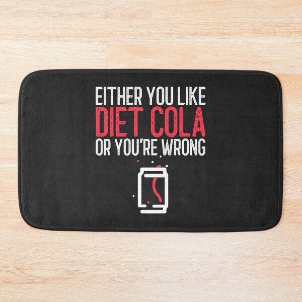 Item preview, Either You Like Diet Cola Or You're Wrong Soda Lover Gift designed and sold by EricJP.