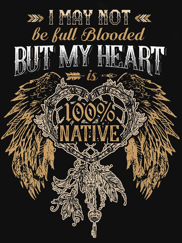 OwlOhh I May Not Be Full Blooded But My Heart Is 100% Native Shirt DDH2779HWv1