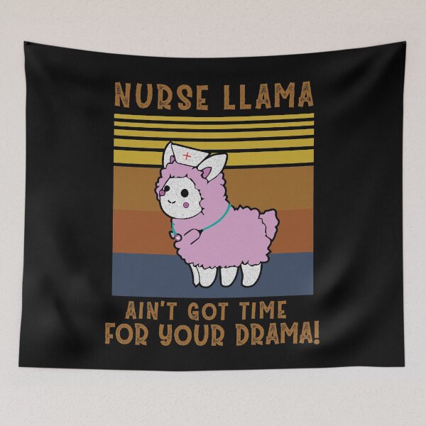 Item preview, Nurse Llama Ain't Got Time For Your Drama! designed and sold by Sinfamous.