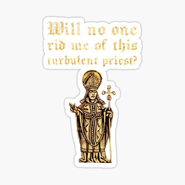 Item preview, Will no one rid me of this turbulent priest? (3) designed and sold by DotorEaon.