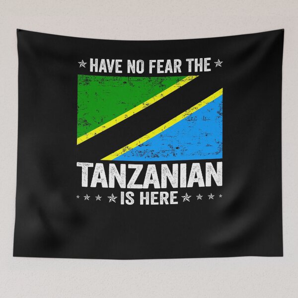 Item preview, Have No Fear The Tanzanian Is Here  Tanzania Flag Design designed and sold by JJDzignsShop.