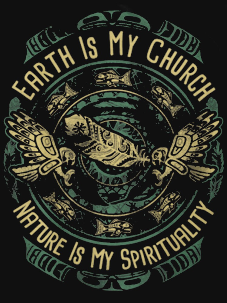 Native American Earth Is My Church Nature Is My Spirituality Essential T Shirt For Sale By 