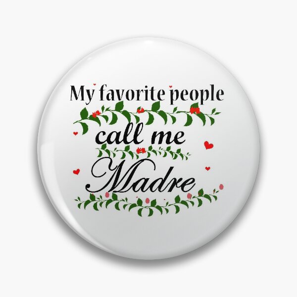 Item preview, My favorite people call me Madre gift designed and sold by BeccaKenDesigns.