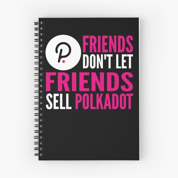 Item preview, Friends Don't Let Friends Sell Polkadot Crypto DOT Funny Cryptocurrency designed and sold by Bitcoin-Fashion.