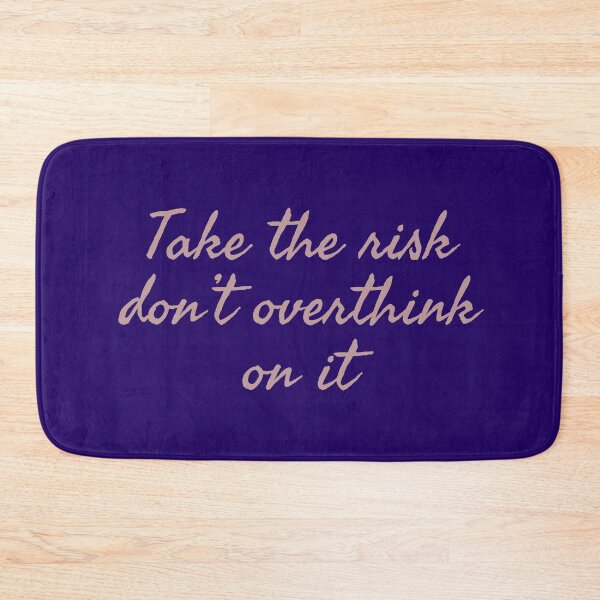 Item preview, Take the risk don't overthink on it - Sarcastic quotes designed and sold by GaterStitch.