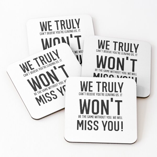 Item preview, We Truly Won't Miss You! We Truly Can't Believe You're Leaving. Won't Be The Same Without You. We'll Miss You! designed and sold by TeesYouWant.