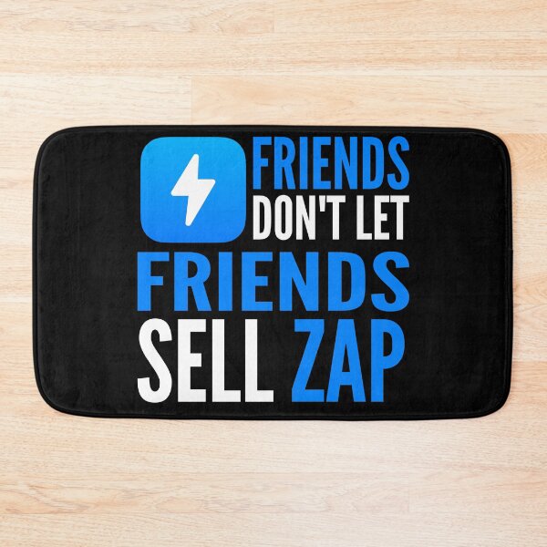 Item preview, Friends Don't Let Friends Sell ZAP Crypto Funny Cryptocurrency designed and sold by Bitcoin-Fashion.