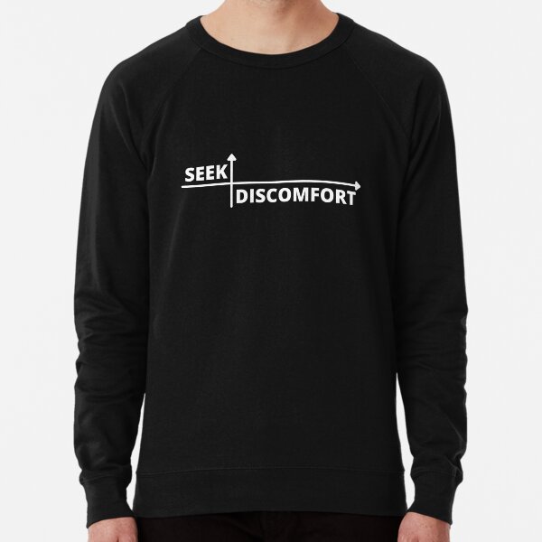 Seek Discomfort Lightweight Sweatshirt