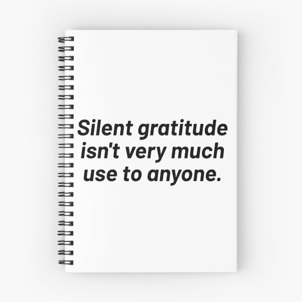 Item preview, Silent gratitude isn't very much use to anyone. designed and sold by Optimus108.