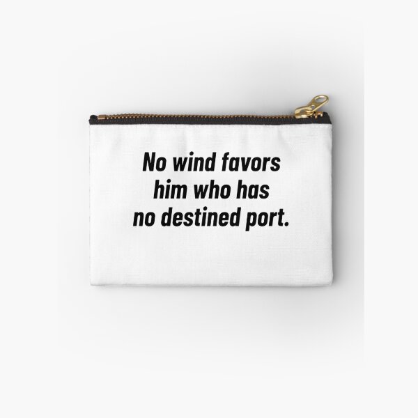 Item preview, No wind favors him who has no destined port. designed and sold by Optimus108.