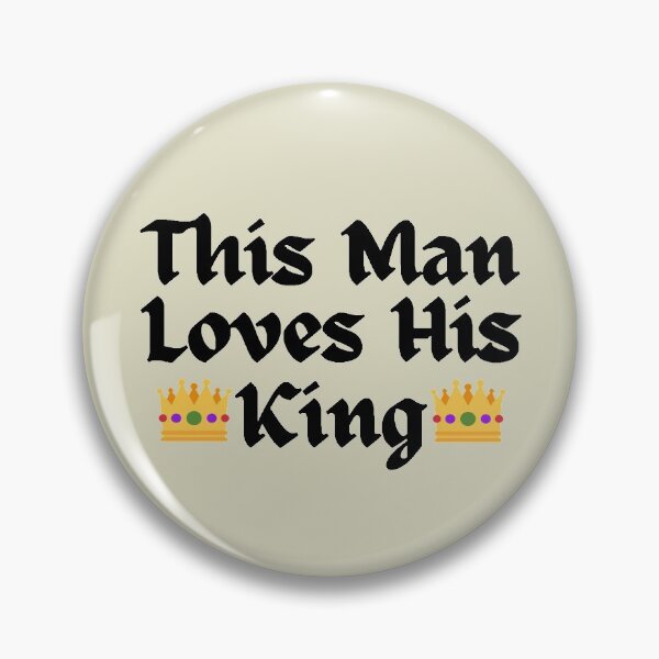 Item preview, Wordplay meme, This Man Loves his King #2 designed and sold by Hypnotees.