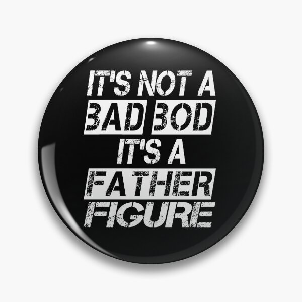 Item preview,  Its Not a Dad Bod its a Father Figure, Funny Fathers Day designed and sold by justbejoker.