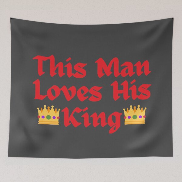 Item preview, Wordplay meme, This Man Loves his King #4 designed and sold by Hypnotees.