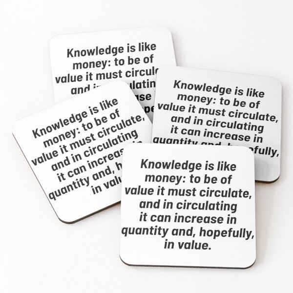 Item preview, Knowledge is like money to be of value it must circulate, and in circulating it can increase in quantity and, hopefully, in value. designed and sold by Optimus108.