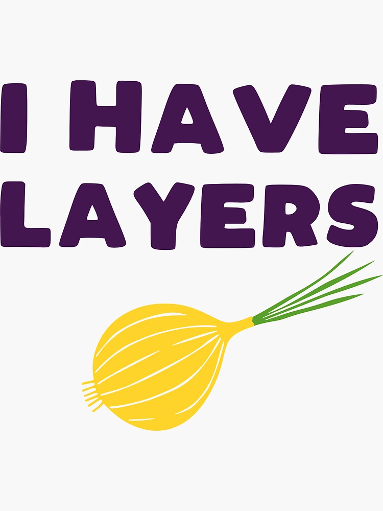 "I have layers funny onion slogan" Sticker for Sale by kapotka