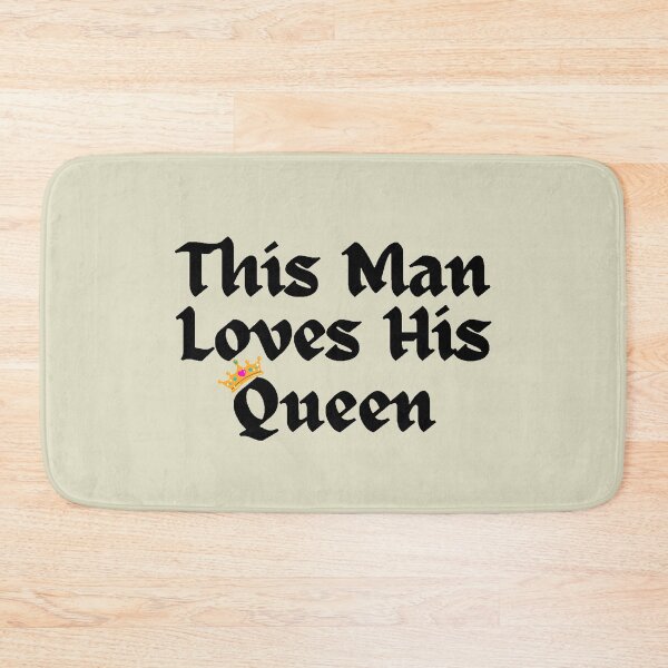 Item preview, Wordplay meme, This Man Loves his Queen #2 designed and sold by Hypnotees.