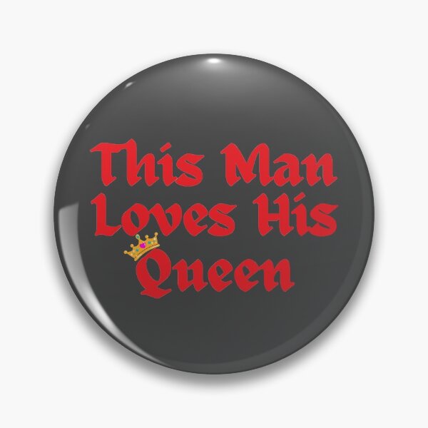 Item preview, Wordplay meme, This Man Loves his Queen #4 designed and sold by Hypnotees.