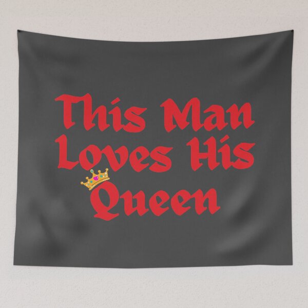 Item preview, Wordplay meme, This Man Loves his Queen #4 designed and sold by Hypnotees.