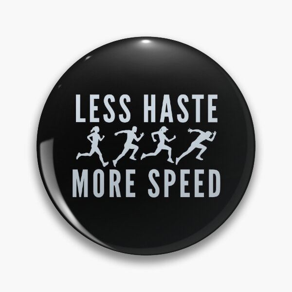 Item preview, Less Haste, More Speed designed and sold by Bamb00s.