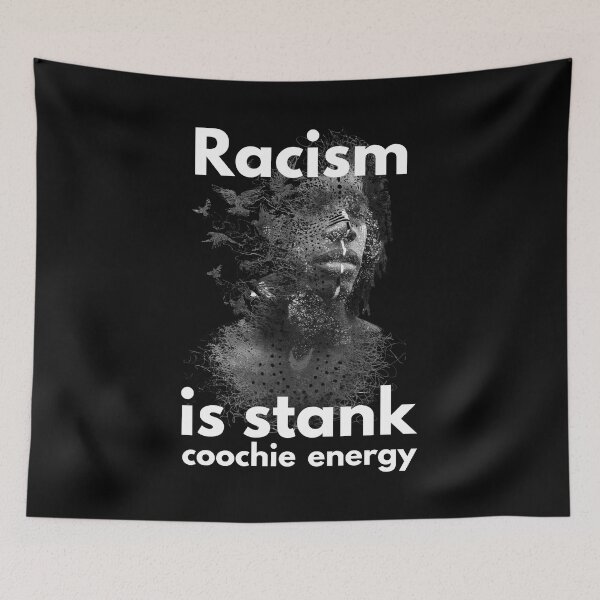 Item preview, Racism is stank coochie energy designed and sold by Mixture-DESIGN.