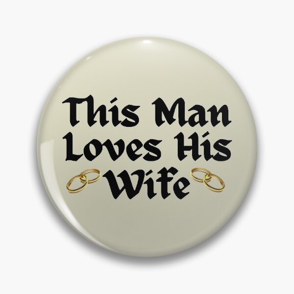 Item preview, Wordplay meme, This Man Loves his Wife #2 designed and sold by Hypnotees.