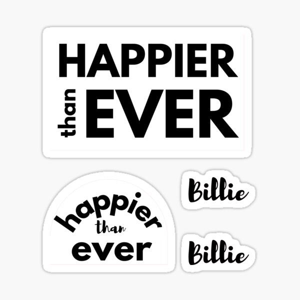 "Happier Than Ever " Sticker for Sale by Bestgiftsever Redbubble