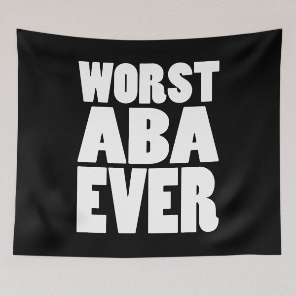 Item preview, WORST ABA EVER | Gaming geeky typography designed and sold by Cevil.