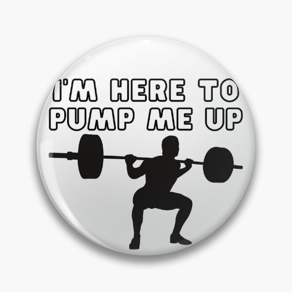 Item preview, I'm Here To Pump Me Up designed and sold by Oh-Marsha.