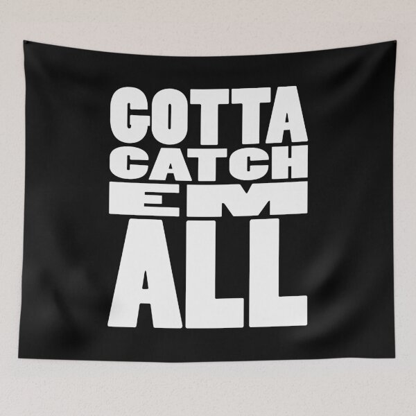 Item preview, GOTTA CATCH EM ALL | Gaming geeky typography designed and sold by Cevil.