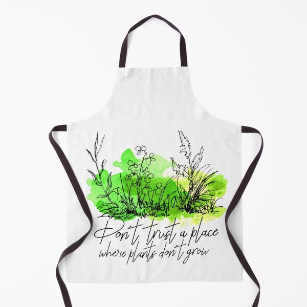 Item preview, Garden Wisdom Do not trust a place where plants do not grow Gift designed and sold by Pineapple-Tree.