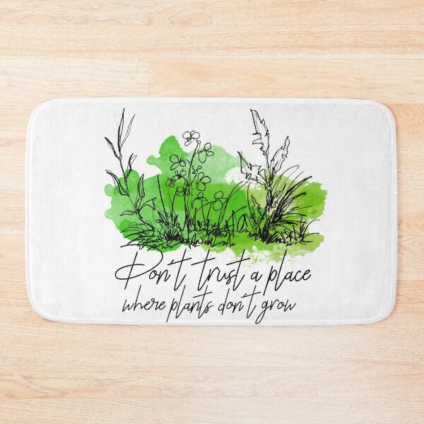 Item preview, Garden Wisdom Do not trust a place where plants do not grow Gift designed and sold by Pineapple-Tree.