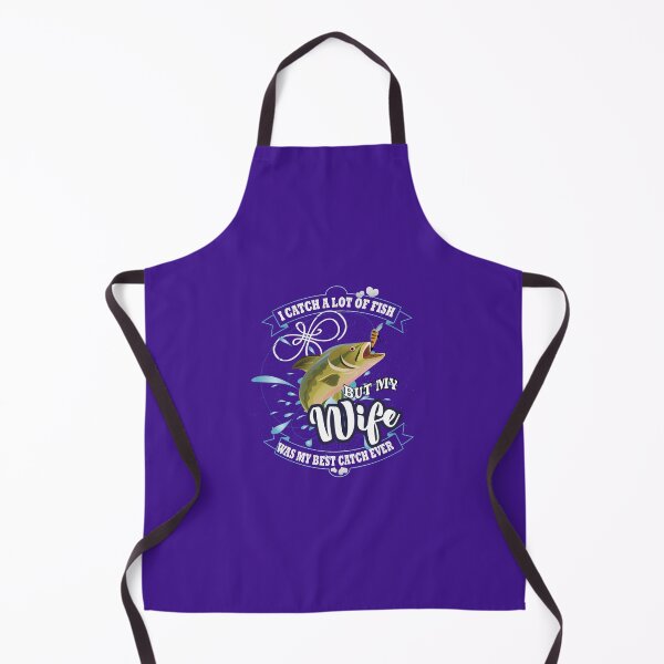 Item preview, I catch a lot of fish but my wife was my best ever designed and sold by Yomiry.