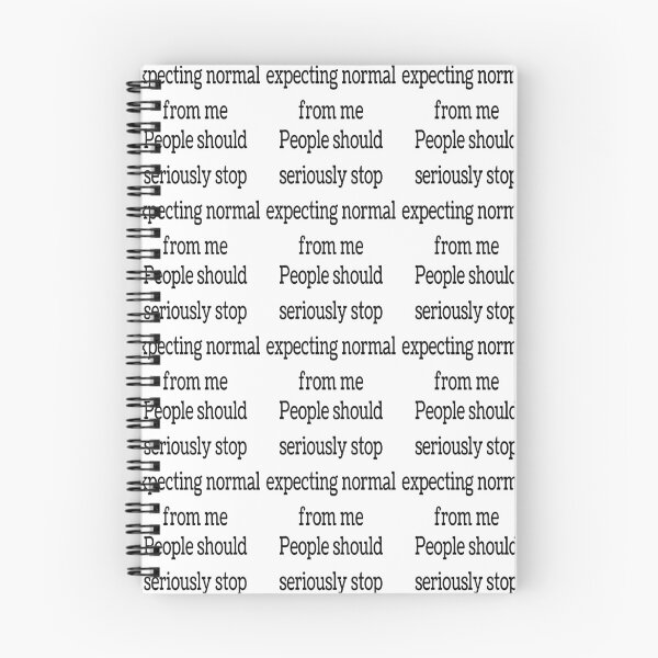 Item preview, People Should Seriously Stop Expecting Normal From Me Quote designed and sold by Indra Agrawal.