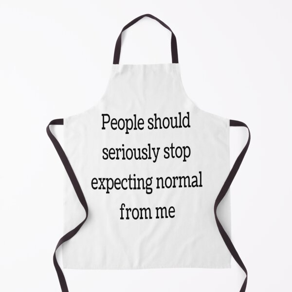 Item preview, People Should Seriously Stop Expecting Normal From Me Quote designed and sold by Indra Agrawal.