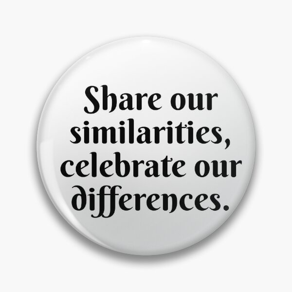 Item preview, Share our similarities, celebrate our differences. designed and sold by Optimus108.