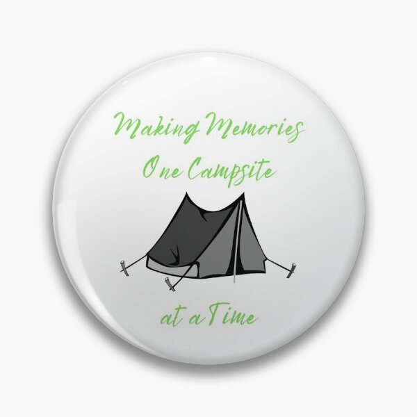 Item preview, Making Memories one Campsite at a Time camping holiday vacation Tent caravan designed and sold by kawrdesigns.