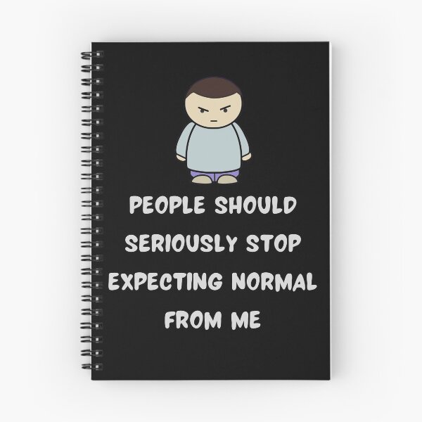 Item preview, People Should Seriously Stop Expecting Normal From Me designed and sold by Indra Agrawal.
