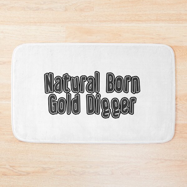 Item preview, Natural Born Gold Digger designed and sold by iamhewho.