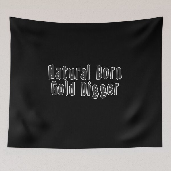 Item preview, Natural Born Gold Digger designed and sold by iamhewho.