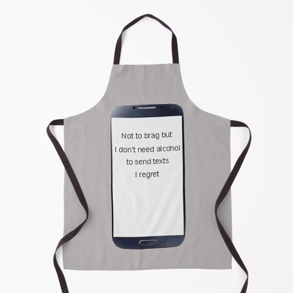 Item preview, Not to brag but I don't need alcohol to send texts I regret designed and sold by nuttylass1.