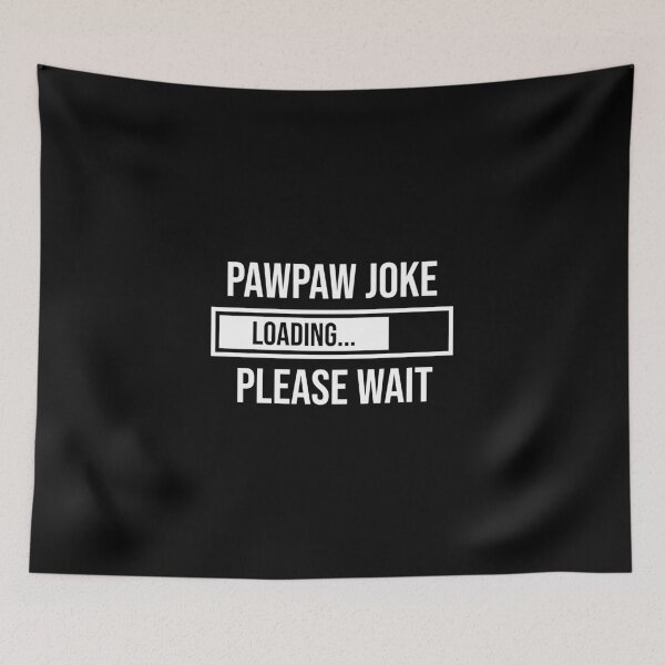 Item preview, Pawpaw Joke Loading designed and sold by TheBeastNation.