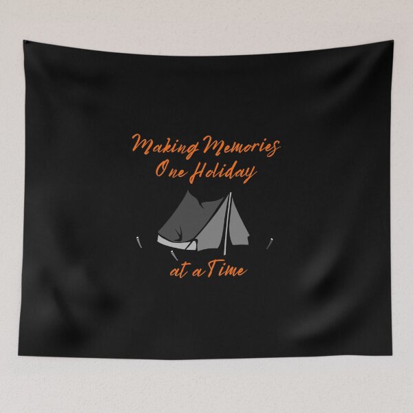 Item preview, Making Memories one Holiday at a Time camping holiday vacation Tent caravan designed and sold by kawrdesigns.