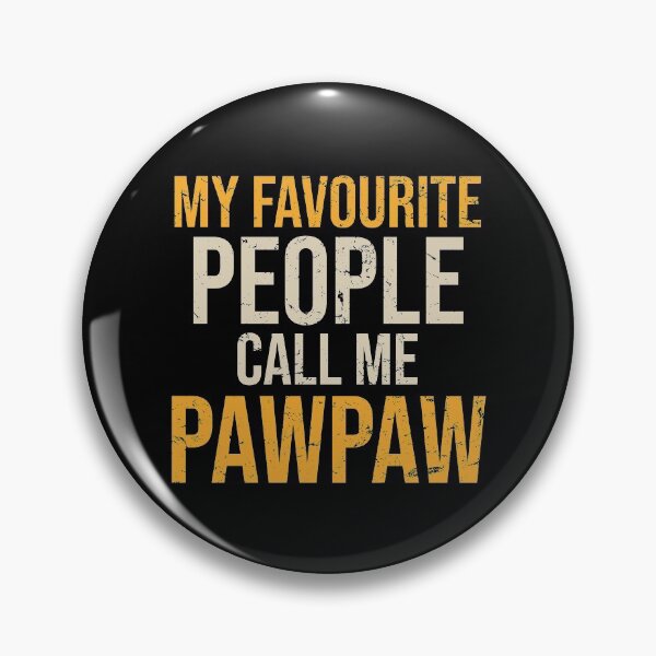 Item preview, My Favourite People Call me Pawpaw designed and sold by TheBeastNation.