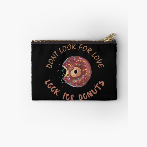 Item preview, Dont look for love look for donuts designed and sold by Simi2020.