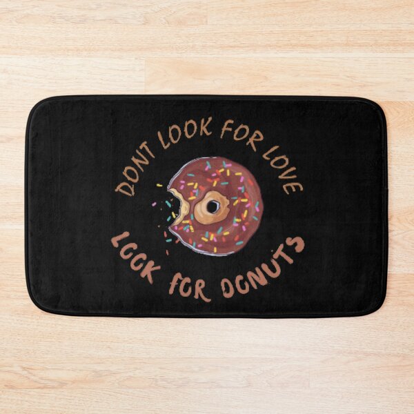 Item preview, Dont look for love look for donuts designed and sold by Simi2020.