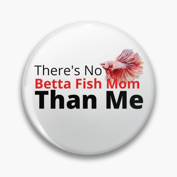 Item preview, There's No Betta Fish mom Than me designed and sold by bonus24.