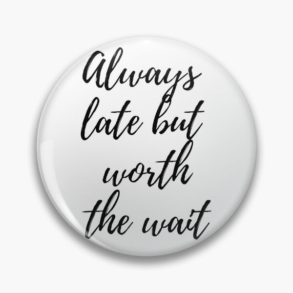 Item preview, Always late but worth the wait  designed and sold by artesiaKT.